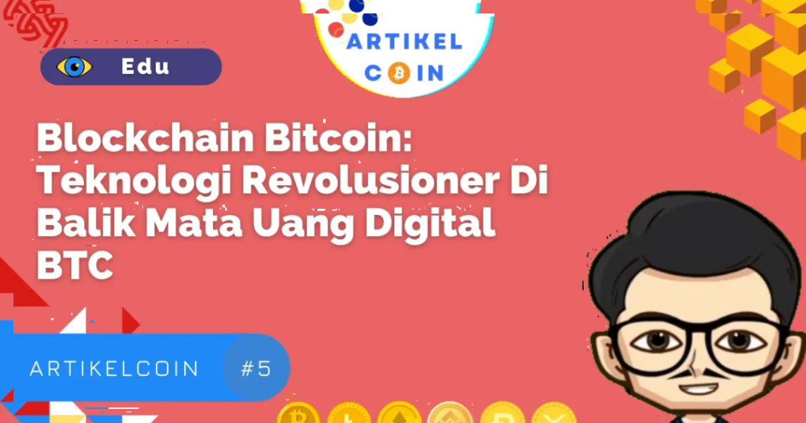 #5 Blockchain Bitcoin: Teknologi Revolusioner Di Balik Mata Uang Digital BTC